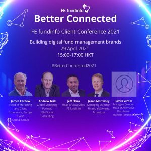 Better Connected: FE fundinfo Client Conference 2021 - Asia Session @ Virtual