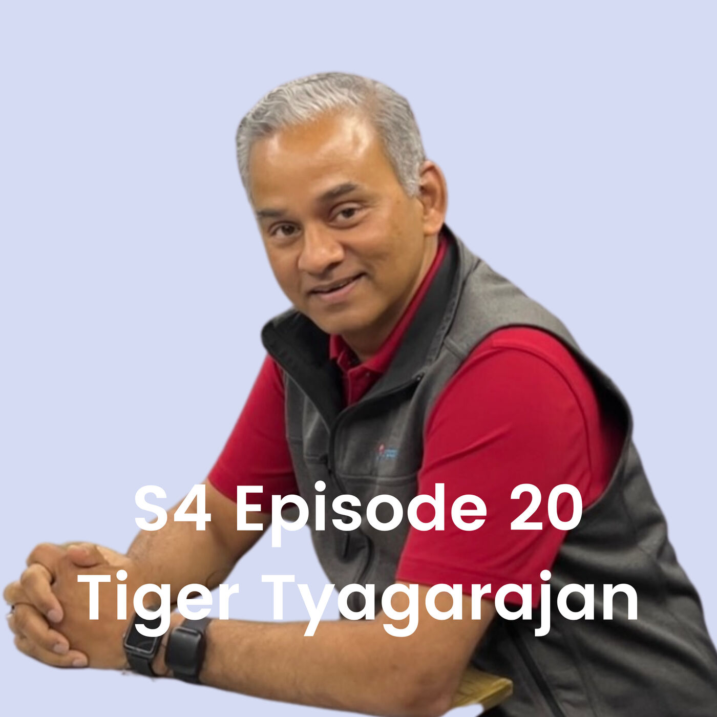 S4 Episode 20: Tiger Tyagarajan – The CEO of Genpact on being a lifelong learner