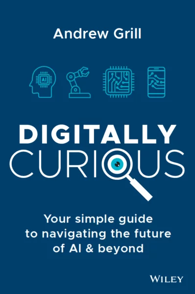 New book Digitally Curious®: Your guide to navigating the future of AI and all things tech