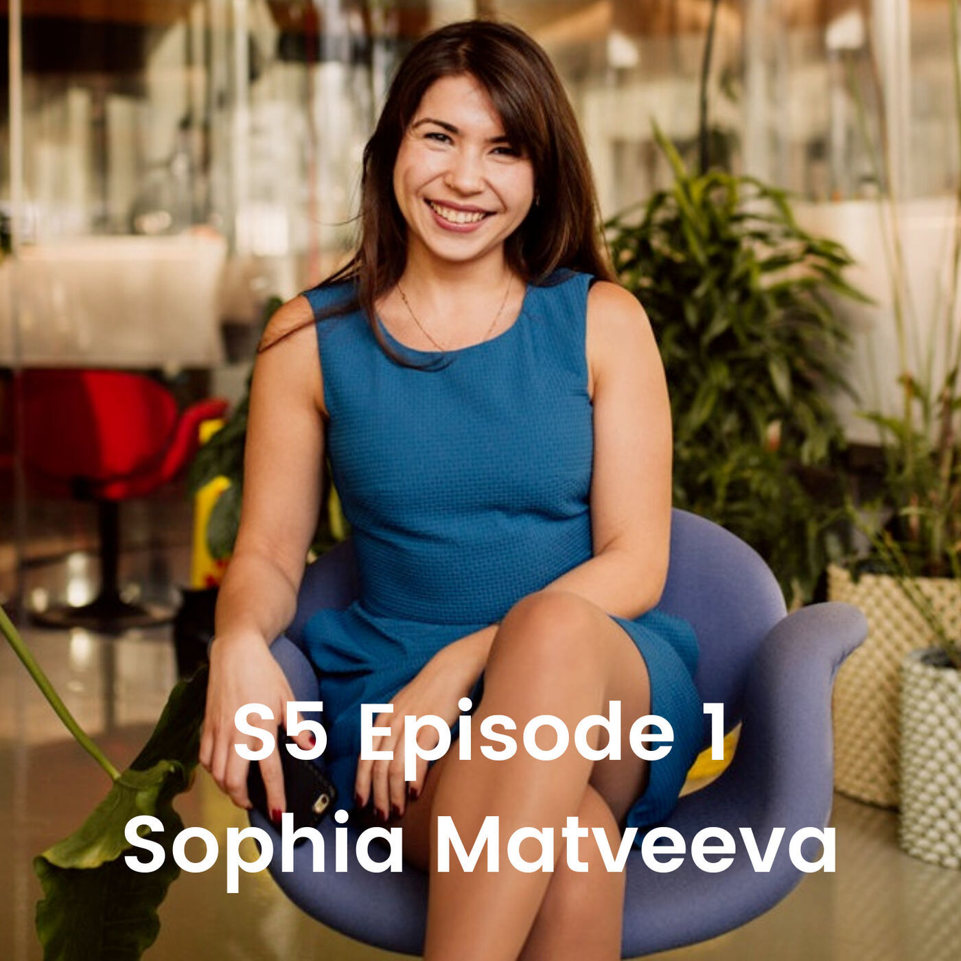 S5 Episode 1: Sophia Matveeva CEO & founder of Tech For Non-Techies